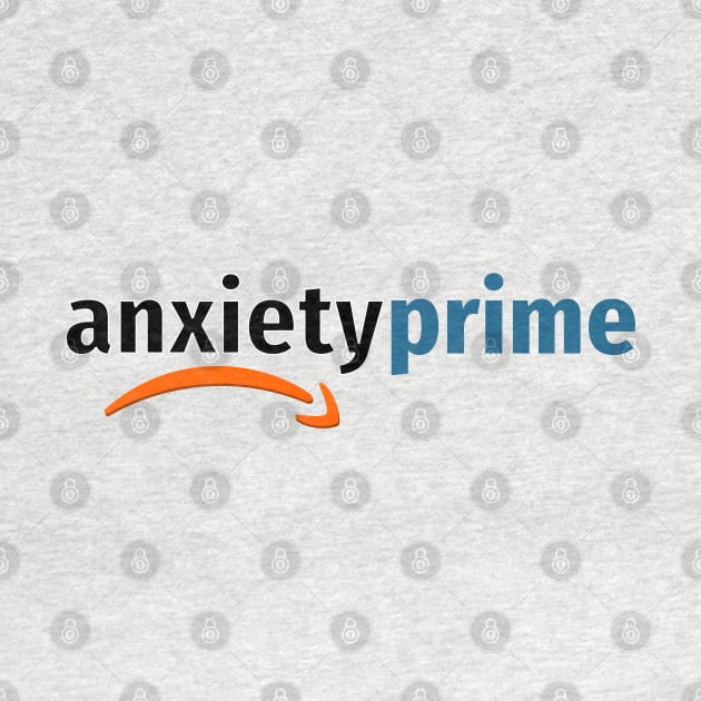 Anxiety Prime Members Only by KidCrying